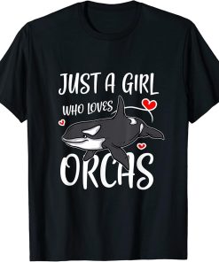 Just A Girl Who Loves Orcas Cute Killer Whales Costume T-Shirt